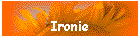 Ironie